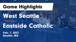 West Seattle  vs Eastside Catholic  Game Highlights - Feb. 7, 2022