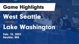 West Seattle  vs Lake Washington  Game Highlights - Feb. 15, 2022