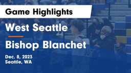 West Seattle  vs Bishop Blanchet  Game Highlights - Dec. 8, 2023