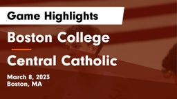 Boston College  vs Central Catholic  Game Highlights - March 8, 2023