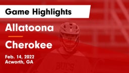 Allatoona  vs Cherokee  Game Highlights - Feb. 14, 2022