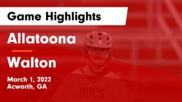 Allatoona  vs Walton  Game Highlights - March 1, 2022