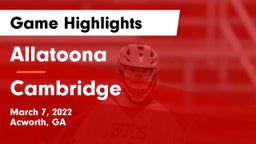 Allatoona  vs Cambridge  Game Highlights - March 7, 2022