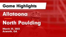 Allatoona  vs North Paulding  Game Highlights - March 25, 2022