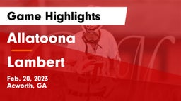 Allatoona  vs Lambert  Game Highlights - Feb. 20, 2023