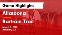 Allatoona  vs Bartram Trail  Game Highlights - March 3, 2023