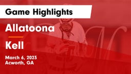 Allatoona  vs Kell  Game Highlights - March 6, 2023
