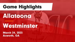 Allatoona  vs Westminster  Game Highlights - March 24, 2023