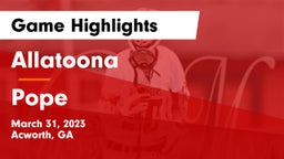 Allatoona  vs Pope  Game Highlights - March 31, 2023