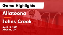 Allatoona  vs Johns Creek  Game Highlights - April 11, 2023