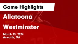 Allatoona  vs Westminster  Game Highlights - March 23, 2024