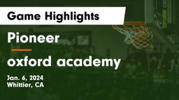 Pioneer  vs oxford academy Game Highlights - Jan. 6, 2024