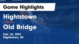 Hightstown  vs Old Bridge  Game Highlights - Feb. 26, 2024