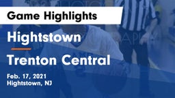 Hightstown  vs Trenton Central  Game Highlights - Feb. 17, 2021