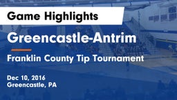 Greencastle-Antrim  vs Franklin County Tip Tournament Game Highlights - Dec 10, 2016
