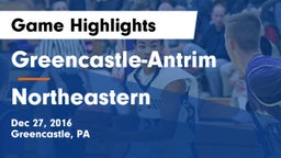 Greencastle-Antrim  vs Northeastern  Game Highlights - Dec 27, 2016