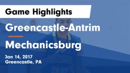 Greencastle-Antrim  vs Mechanicsburg  Game Highlights - Jan 14, 2017