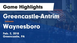 Greencastle-Antrim  vs Waynesboro  Game Highlights - Feb. 2, 2018
