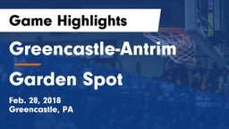 Greencastle-Antrim  vs Garden Spot Game Highlights - Feb. 28, 2018