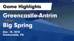 Greencastle-Antrim  vs Big Spring  Game Highlights - Dec. 18, 2018