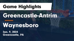 Greencastle-Antrim  vs Waynesboro  Game Highlights - Jan. 9, 2024