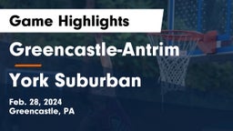 Greencastle-Antrim  vs York Suburban  Game Highlights - Feb. 28, 2024