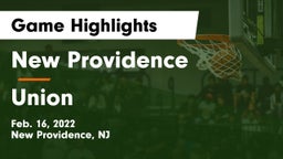 New Providence  vs Union  Game Highlights - Feb. 16, 2022