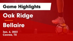 Oak Ridge  vs Bellaire  Game Highlights - Jan. 6, 2022