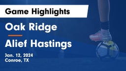 Oak Ridge  vs Alief Hastings  Game Highlights - Jan. 12, 2024