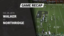 Recap: Walker  vs. Northridge  2015