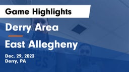 Derry Area vs East Allegheny  Game Highlights - Dec. 29, 2023