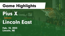 Pius X  vs Lincoln East  Game Highlights - Feb. 10, 2023