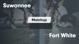 Matchup: Suwannee  vs. Fort White  2016