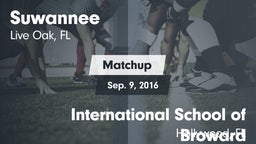 Matchup: Suwannee  vs. International School of Broward 2016