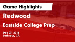 Redwood  vs Eastside College Prep  Game Highlights - Dec 03, 2016
