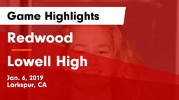 Redwood  vs Lowell High Game Highlights - Jan. 6, 2019