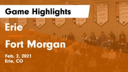 Erie  vs Fort Morgan  Game Highlights - Feb. 2, 2021