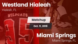 Matchup: Westland Hialeah vs. Miami Springs  2018