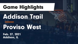 Addison Trail  vs Proviso West  Game Highlights - Feb. 27, 2021