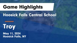 Hoosick Falls Central School vs Troy  Game Highlights - May 11, 2024