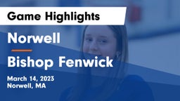 Norwell  vs Bishop Fenwick  Game Highlights - March 14, 2023