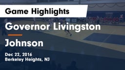 Governor Livingston  vs Johnson Game Highlights - Dec 22, 2016