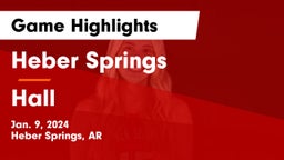 Heber Springs  vs Hall  Game Highlights - Jan. 9, 2024