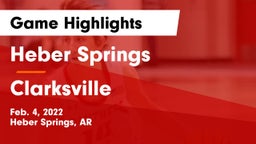 Heber Springs  vs Clarksville  Game Highlights - Feb. 4, 2022
