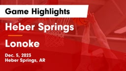 Heber Springs  vs Lonoke  Game Highlights - Dec. 5, 2023