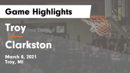 Troy  vs Clarkston  Game Highlights - March 8, 2021