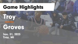 Troy  vs Groves Game Highlights - Jan. 31, 2023