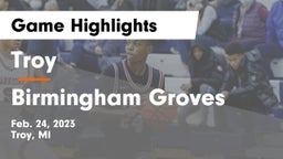Troy  vs Birmingham Groves  Game Highlights - Feb. 24, 2023