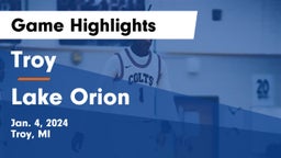 Troy  vs Lake Orion  Game Highlights - Jan. 4, 2024