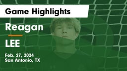 Reagan  vs LEE Game Highlights - Feb. 27, 2024